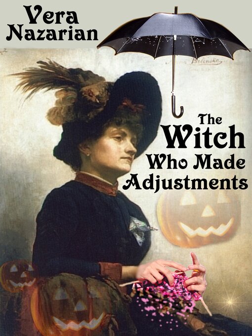 Title details for The Witch Who Made Adjustments by Vera Nazarian - Available
